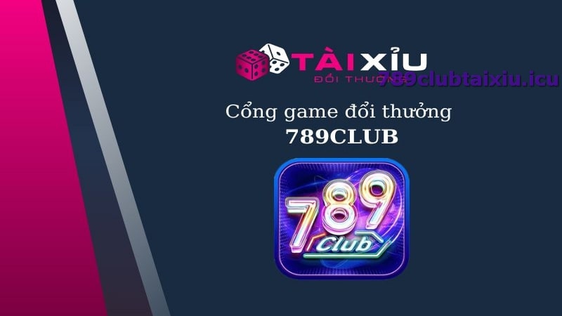 Tìm hiểu tựa Game 789club tài xỉu là gì?